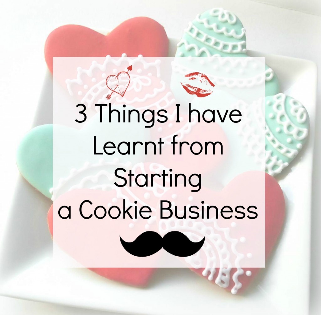 Learnt from starting a cookie business